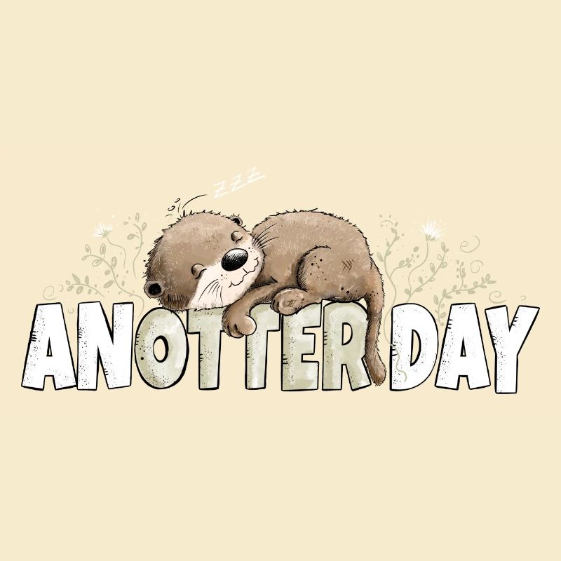Anotter Day Verträumter Otter Spruch