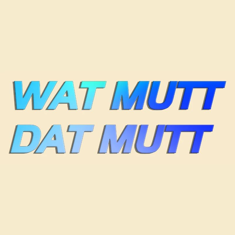 WAT MUTT DAT MUTT personalisierbar