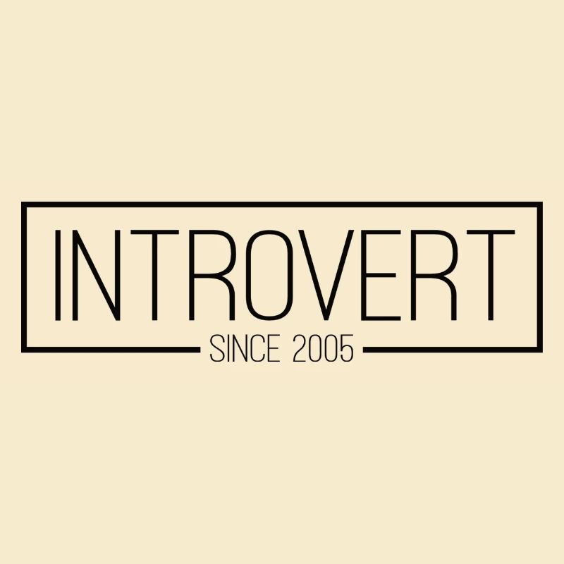 Introvert since 2005 black