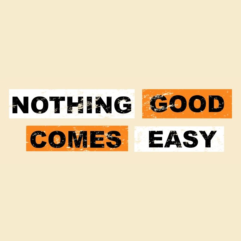 Nothing good comes easy saying lettering