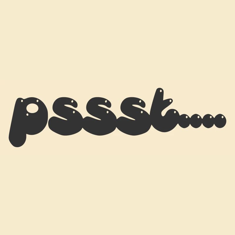 Pssst....