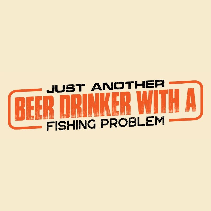 Just Another Beer Drinker With A Fishing Problem 4
