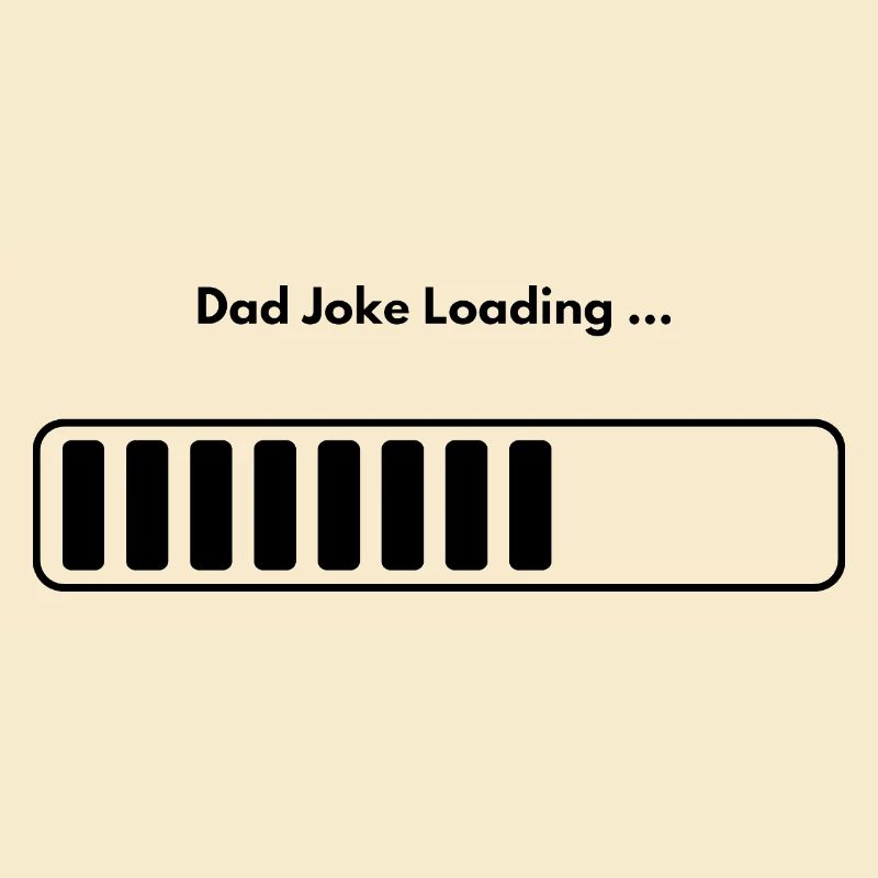 "Dad Joke Loading" Loading Bar