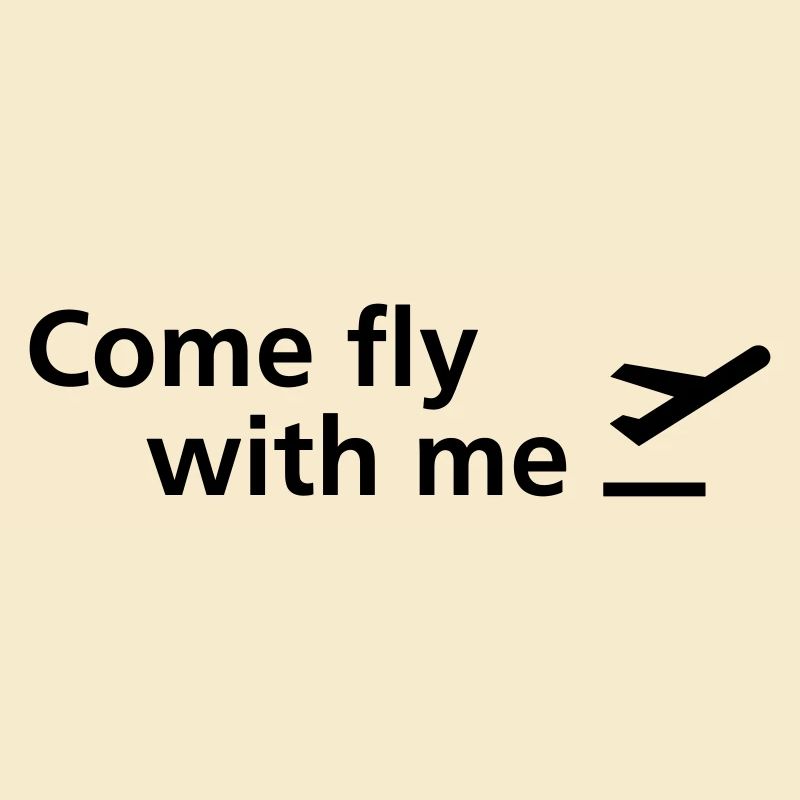 Come fly with me