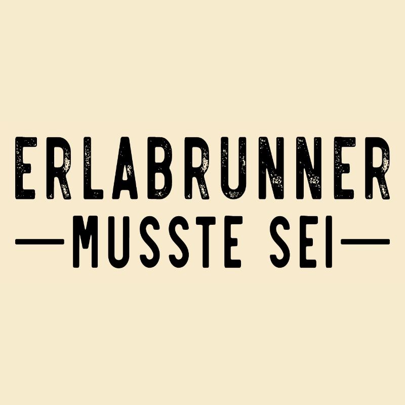 Erlabrunner musste sei