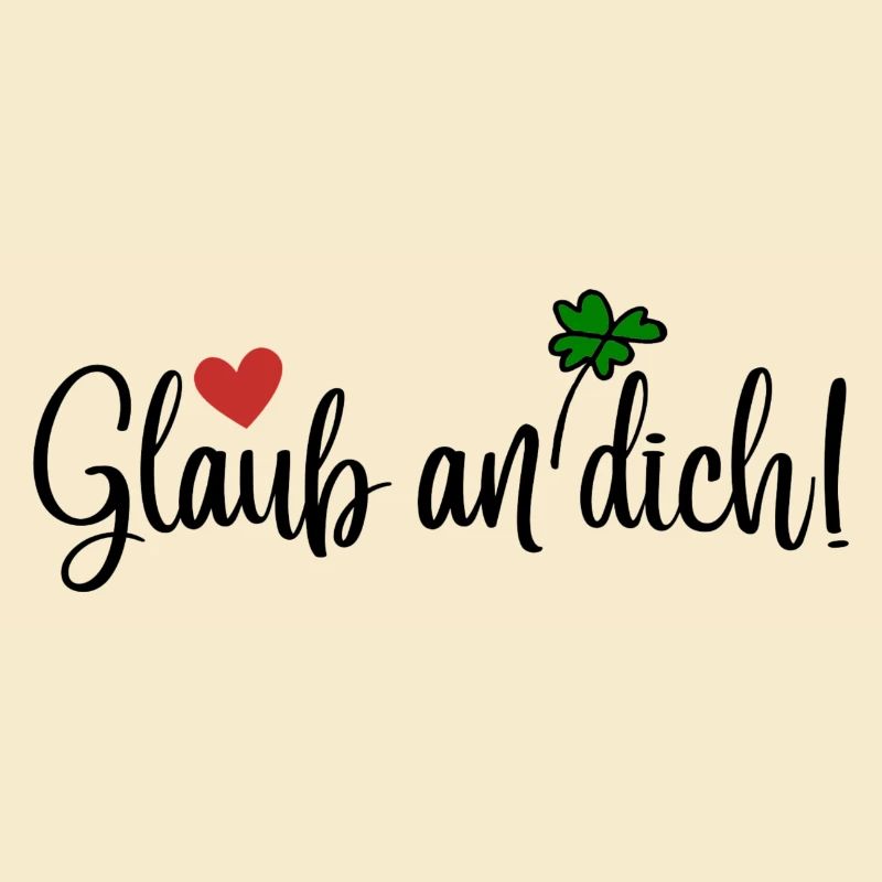 Glaub an dich!