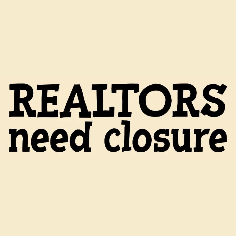 Realtors Need Closure