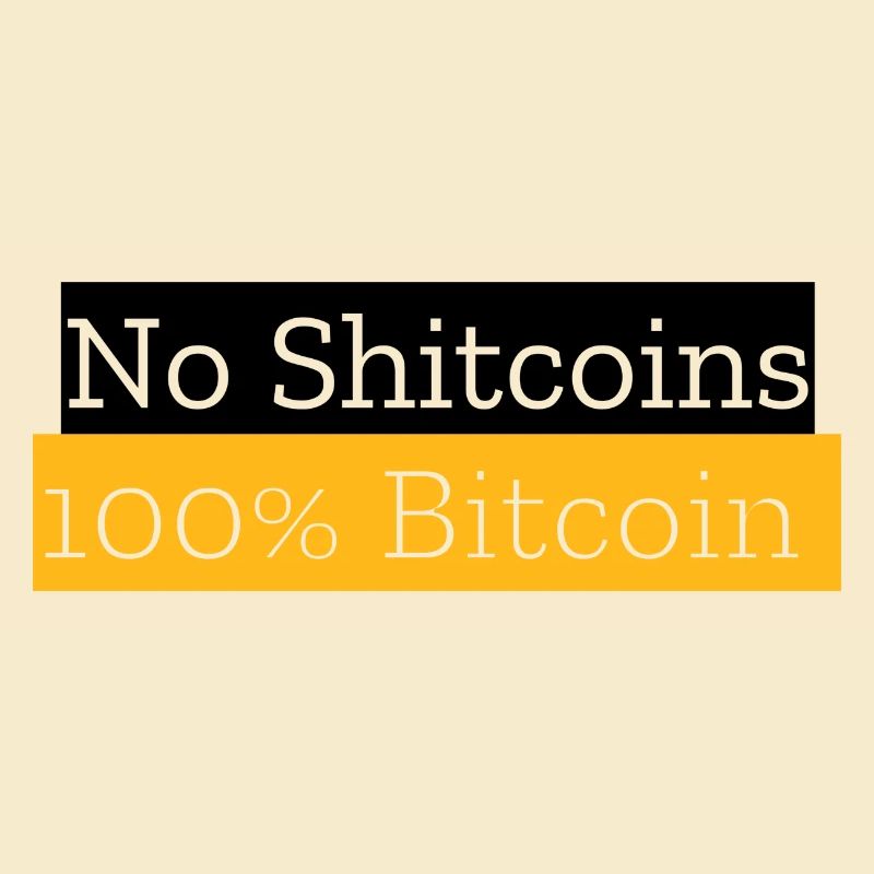 No Shitcoins 100% Bitcoin