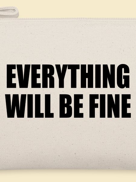 everything will be fine