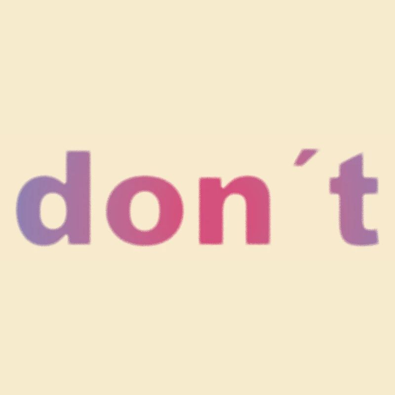don`t