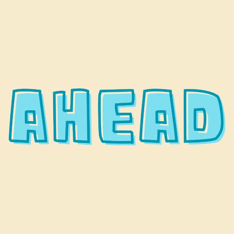 Ahead