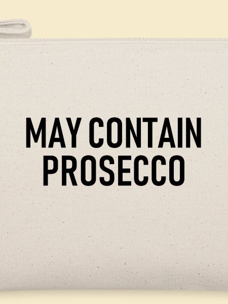May contain Prosecco - Alkohol
