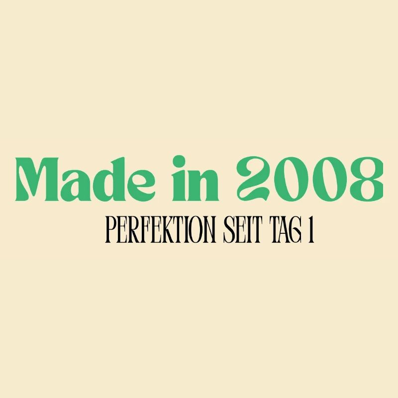 Made in 2008 - Perfektion seit Tag 1
