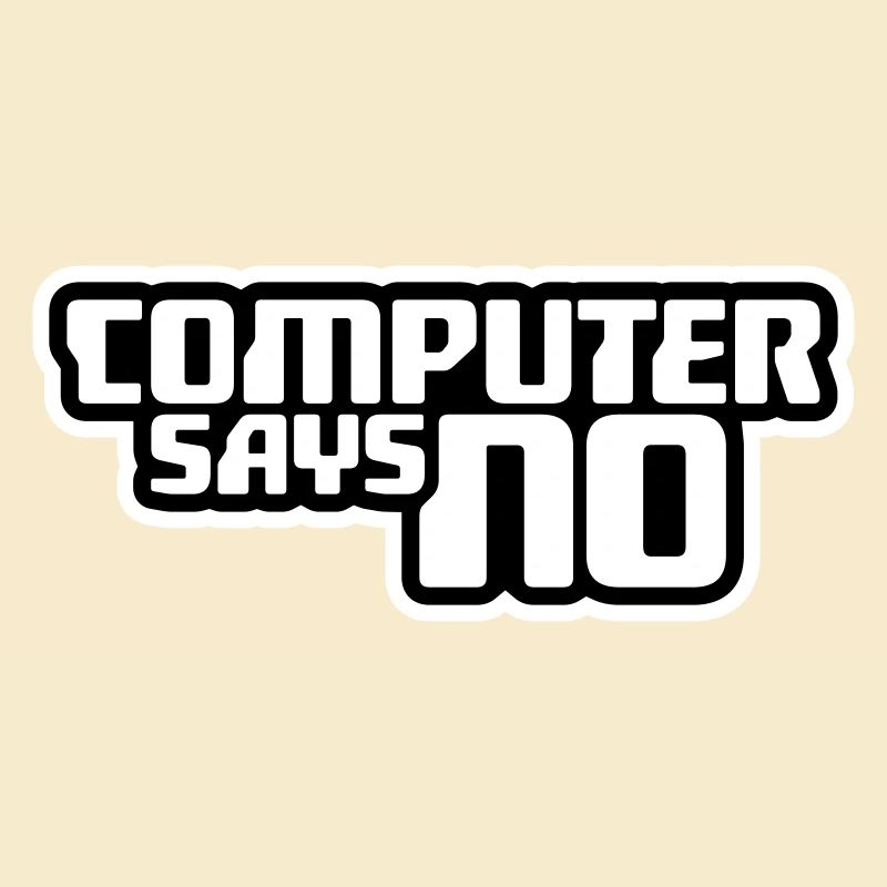 Computer Says No Funny Programmer Nerd Technique