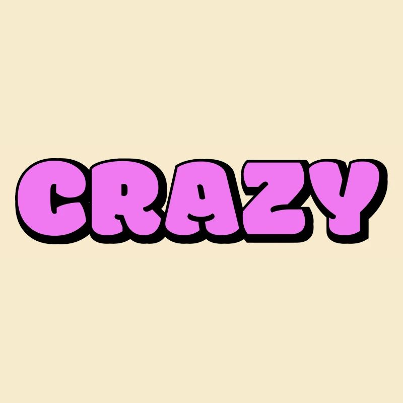crazy