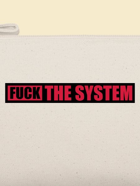 Fuck the system Freiheit