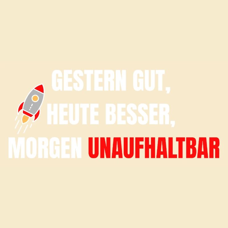 Good yesterday, better today, unstoppable tomorrow