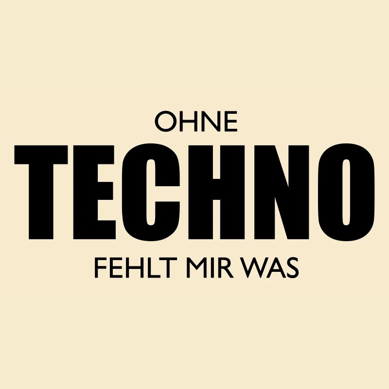 Ohne Techno fehlt dir was