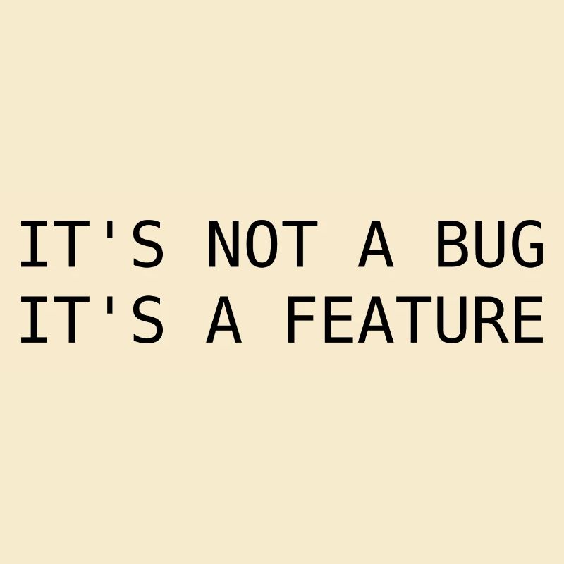 Ce n'est pas un bug, c'est une fonctionnalité