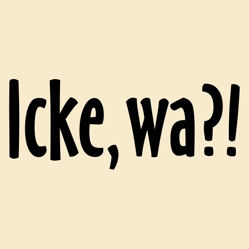 Icke, wa?! Berlin Spruch - Berliner Sprüche