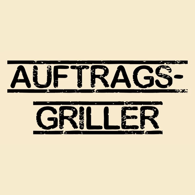 Auftrags Griller Schrift Text Spruch