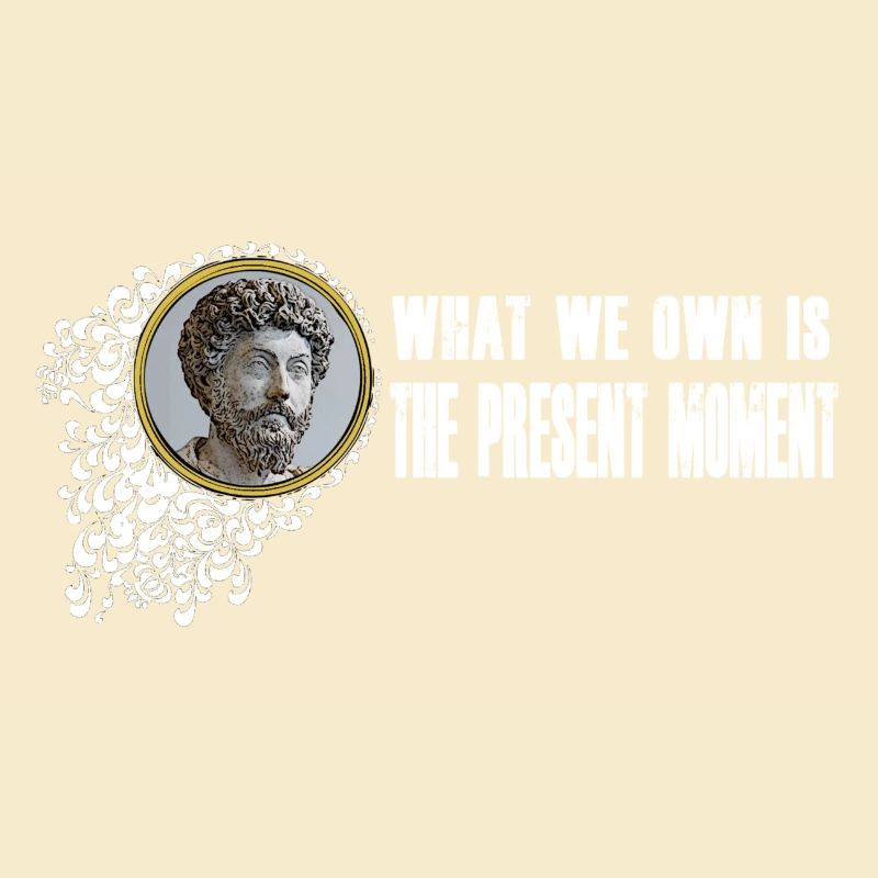 Marcus Aurelius - Nous possédons le moment présent