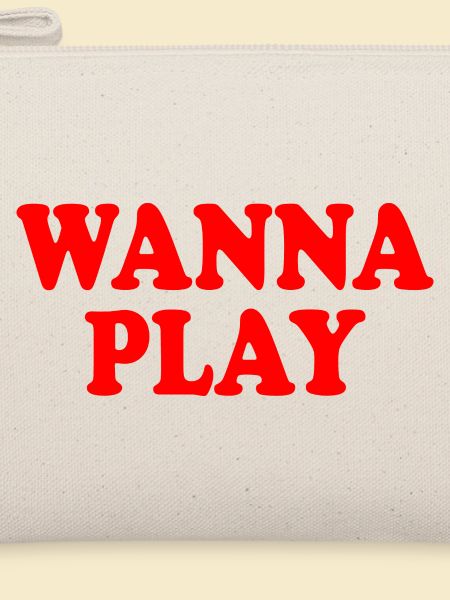 Wanna play