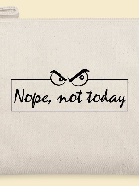 Nope not today