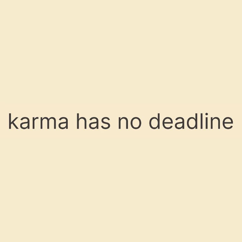 karma has no deadline 1