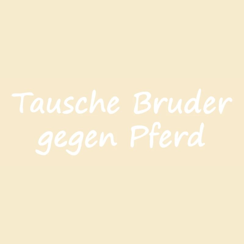 Tausche Bruder gegen Pferd