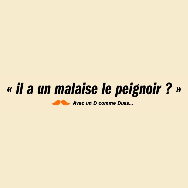 Il a un malaise le peignoir ? (b)