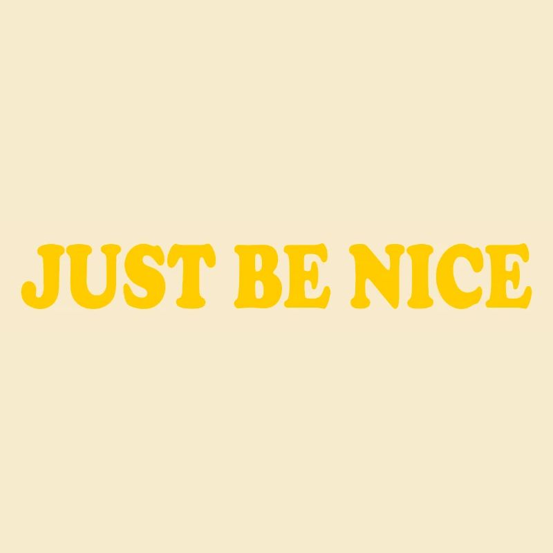 Just be nice