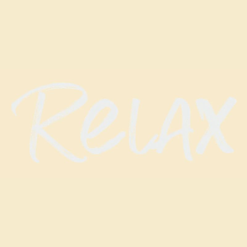 Relax Just Relax