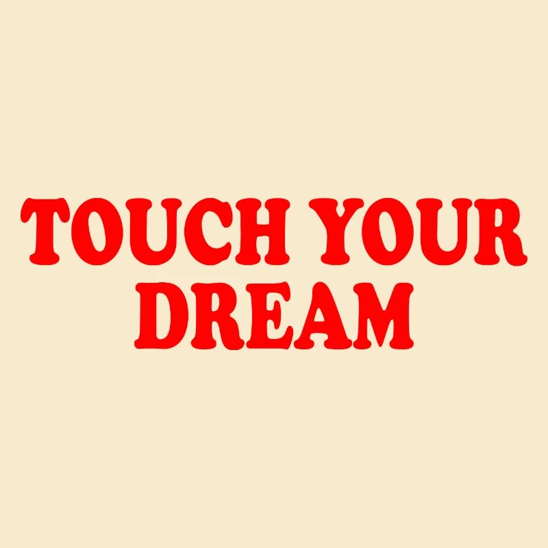 touch your dream