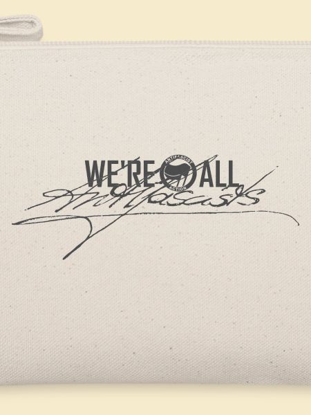 WE'RE ALL ANTIFASCISTS Signature inkognito