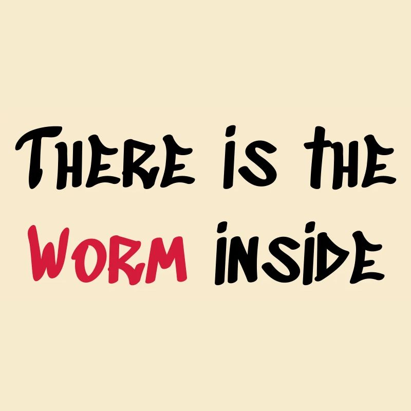 Worm inside