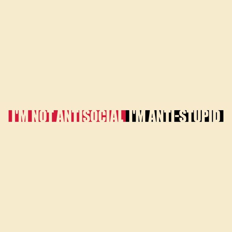 pas antisocial anti-stupide