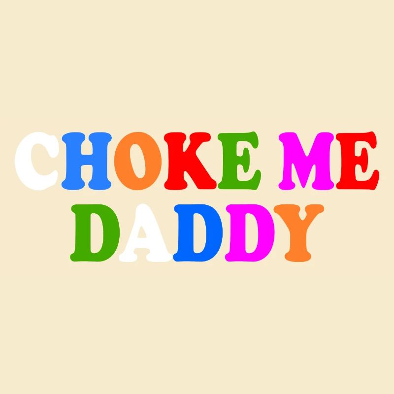 Choke me daddy