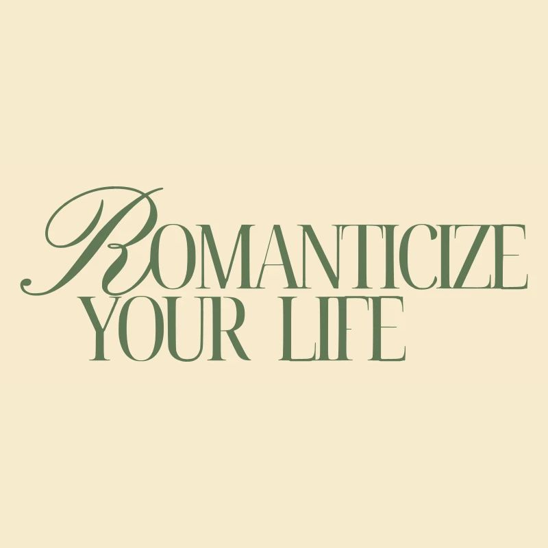 Romanticize your Life