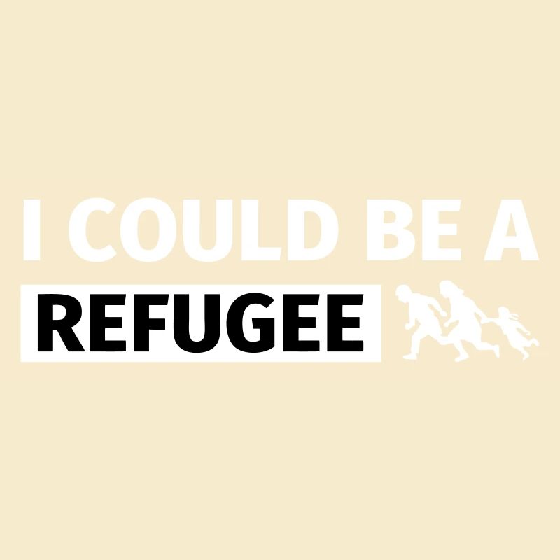 I could be a refugee
