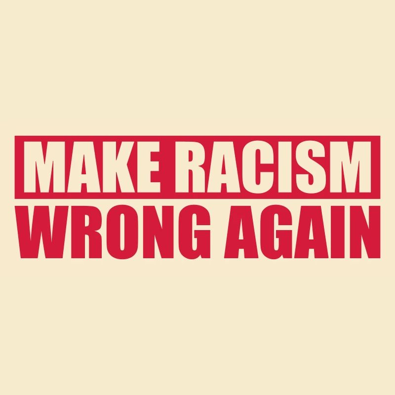 make racism wrong again
