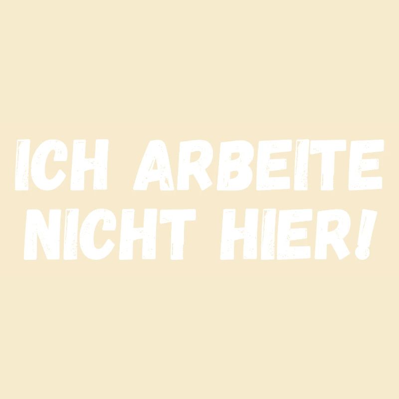 Ich arbeite nicht hier!