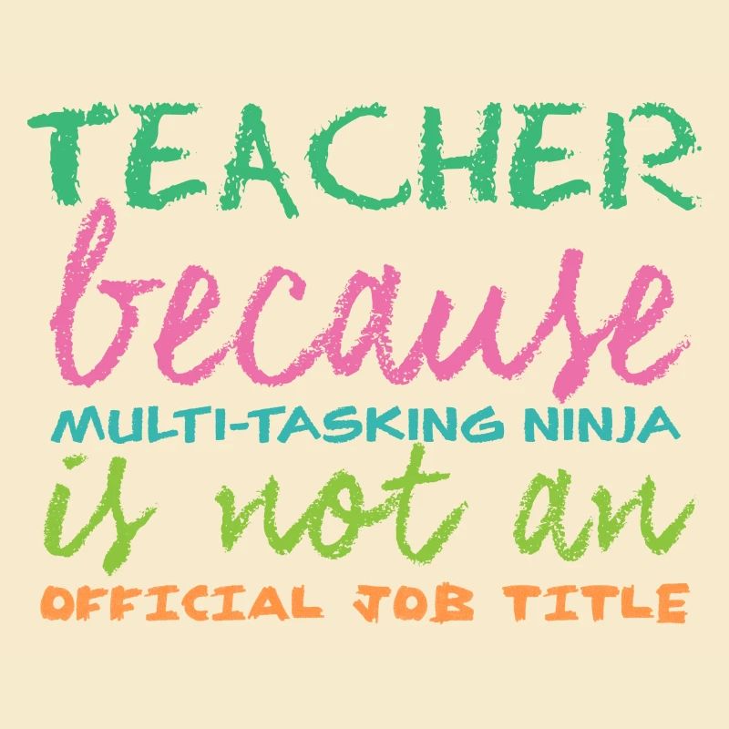 Lehrer / Schule: Teacher because Multi-Tasking