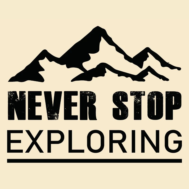 Never Stop Exploring - Hiking