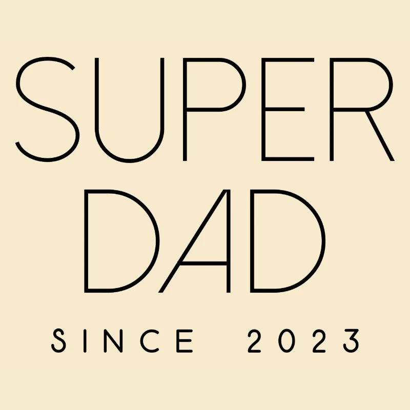 Superdad since 2023 Scripture Birth Father Saying