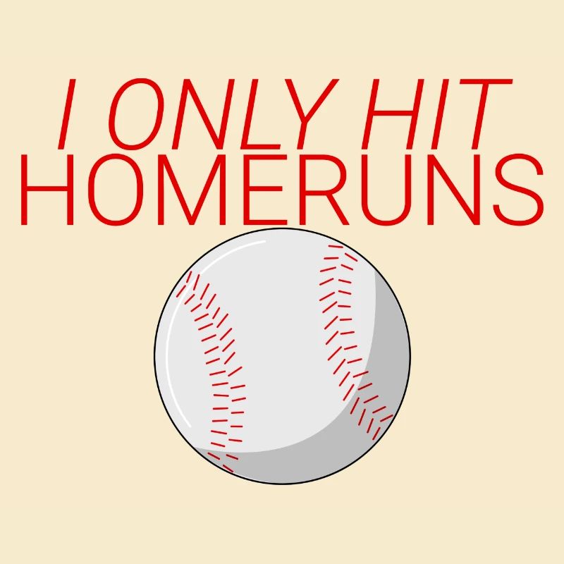 I Only Hit Homeruns 4