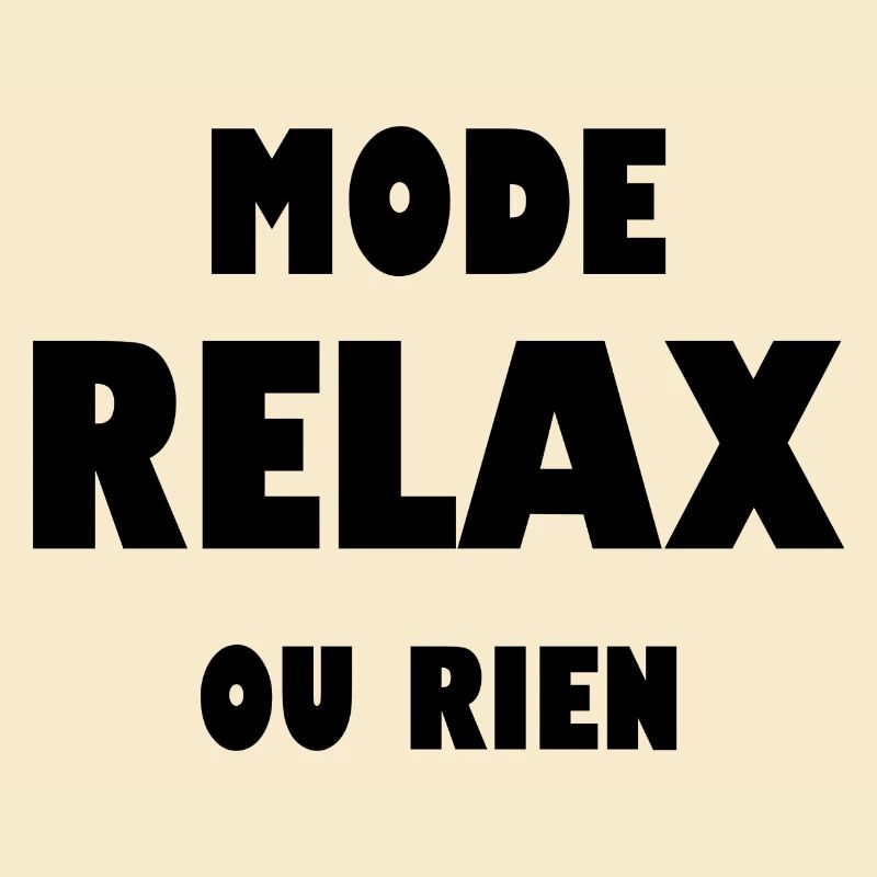 Mode relax ou rien