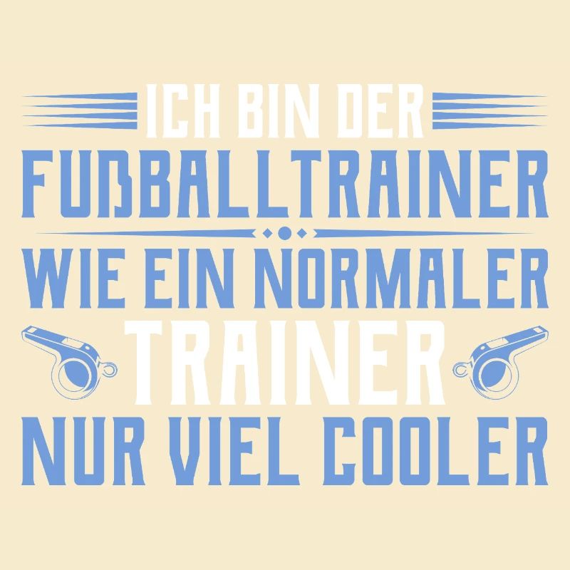 Fußballtrainer - Cooler als ein normaler Trainer