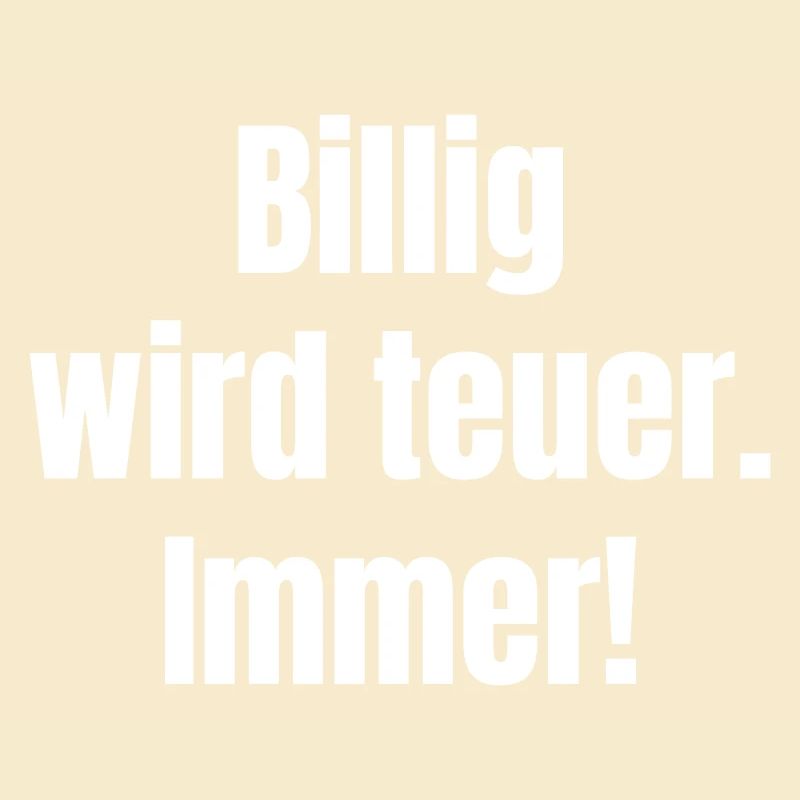 Billig wird teuer – Kontrast-Statement