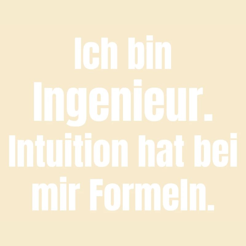 Ingenieur Spruch: Formulas instead of intuition
